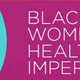 Illustration for article titled Angela Davis, Angelica Ross, Cynthia Bailey and More to Appear at Black Women's Health Imperative Anniversary Week